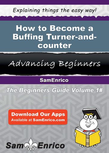 How to Become a Buffing Turner-and-counter - Sindy Buckner