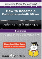 How to Become a Cellophane-bath Mixer