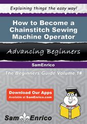 How to Become a Chainstitch Sewing Machine Operator