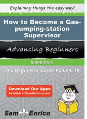 How to Become a Gas-pumping-station Supervisor