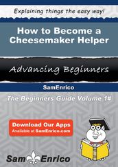 How to Become a Cheesemaker Helper