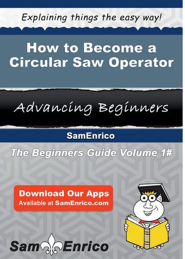 How to Become a Circular Saw Operator - Jonell Kilpatrick