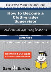 How to Become a Cloth-grader Supervisor