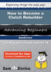 How to Become a Clutch Rebuilder