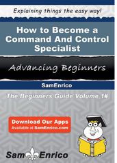 How to Become a Command And Control Specialist