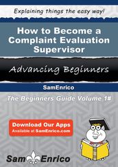 How to Become a Complaint Evaluation Supervisor