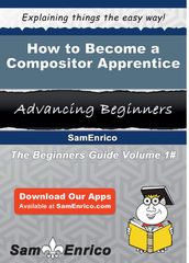 How to Become a Compositor Apprentice