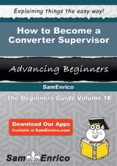 How to Become a Converter Supervisor