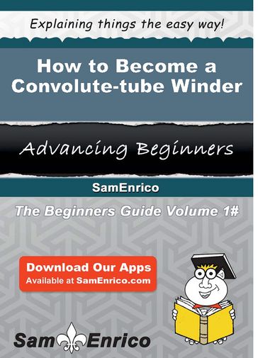 How to Become a Convolute-tube Winder - Ethan Alger