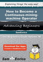 How to Become a Continuous-mining-machine Operator