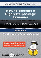 How to Become a Cigarette-package Examiner