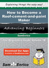 How to Become a Roof-cement-and-paint Maker
