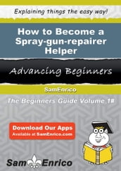 How to Become a Spray-gun-repairer Helper