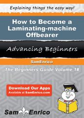 How to Become a Laminating-machine Offbearer