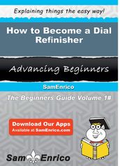 How to Become a Dial Refinisher