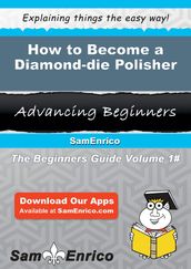 How to Become a Diamond-die Polisher