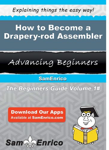 How to Become a Drapery-rod Assembler - Charlsie Pride