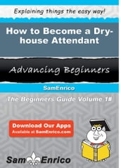 How to Become a Dry-house Attendant