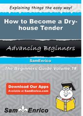 How to Become a Dry-house Tender