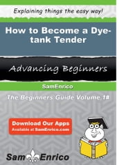 How to Become a Dye-tank Tender