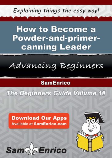 How to Become a Powder-and-primer-canning Leader - Earlean Toledo