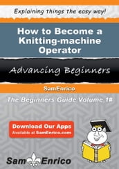 How to Become a Knitting-machine Operator