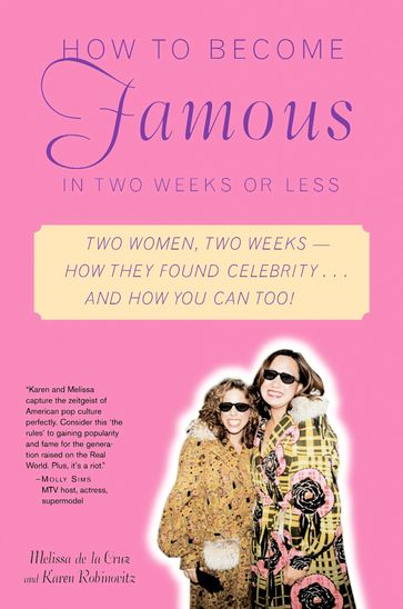 How to Become Famous in Two Weeks or Less - Karen Robinovitz - Melissa de la Cruz