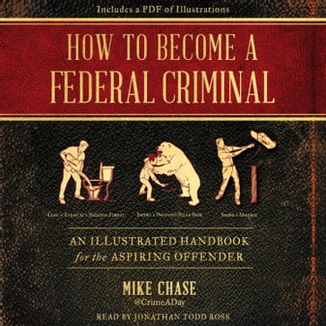 How to Become a Federal Criminal - Mike Chase