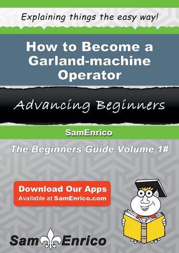 How to Become a Garland-machine Operator - Neta Rigby