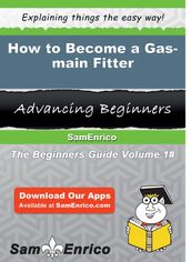 How to Become a Gas-main Fitter