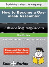 How to Become a Gas-mask Assembler
