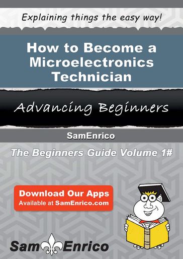 How to Become a Microelectronics Technician - Georgeann Levine