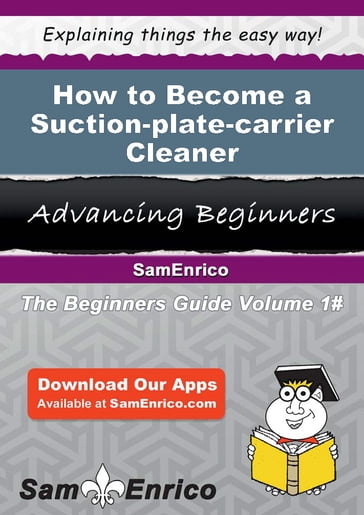 How to Become a Suction-plate-carrier Cleaner - Gerry Denning