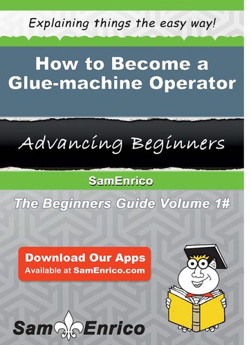 How to Become a Glue-machine Operator - Allene Story