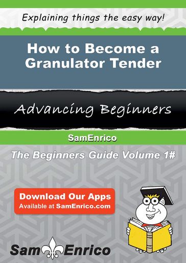 How to Become a Granulator Tender - Rusty Elias