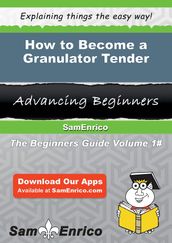 How to Become a Granulator Tender