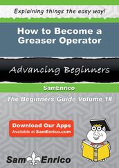 How to Become a Greaser Operator