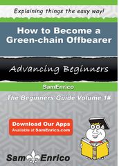 How to Become a Green-chain Offbearer