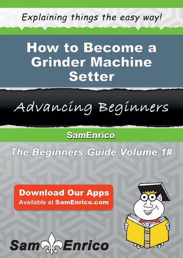 How to Become a Grinder Machine Setter - Edie Canales