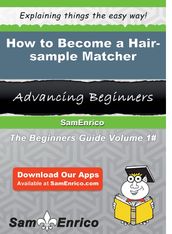 How to Become a Hair-sample Matcher