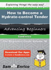 How to Become a Hydrate-control Tender