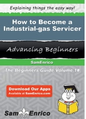 How to Become a Industrial-gas Servicer
