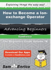 How to Become a Ion-exchange Operator