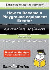 How to Become a Playground-equipment Erector