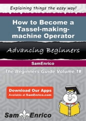 How to Become a Tassel-making-machine Operator
