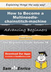 How to Become a Multineedle-chainstitch-machine Operator