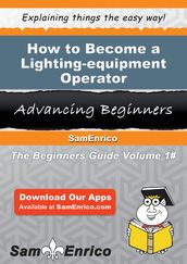 How to Become a Lighting-equipment Operator