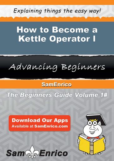 How to Become a Kettle Operator I - Portia Mcnulty