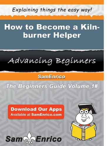 How to Become a Kiln-burner Helper - Theo Fournier