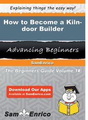 How to Become a Kiln-door Builder